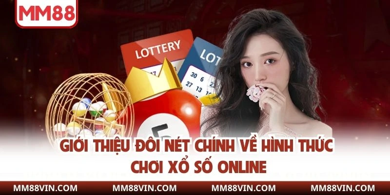 Xổ Số Online - Trải Nghiệm Đánh Lô Đề Trực Tuyến 1 Ăn 99 2 Giới thiệu đôi nét chính về hình thức chơi xổ số online