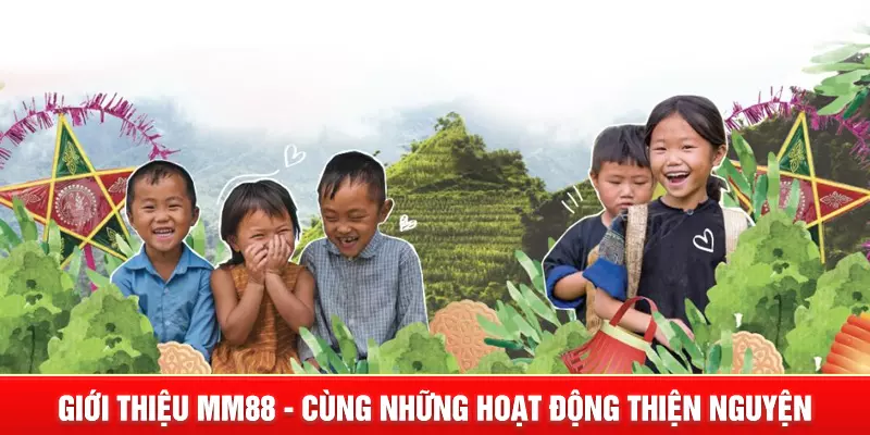 Giới thiệu mm88 với hoạt động thiện nguyện