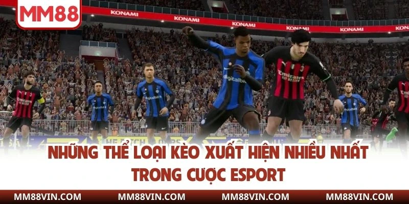 Các tựa game thể thao điện tử hàng đầu trong cược Esport